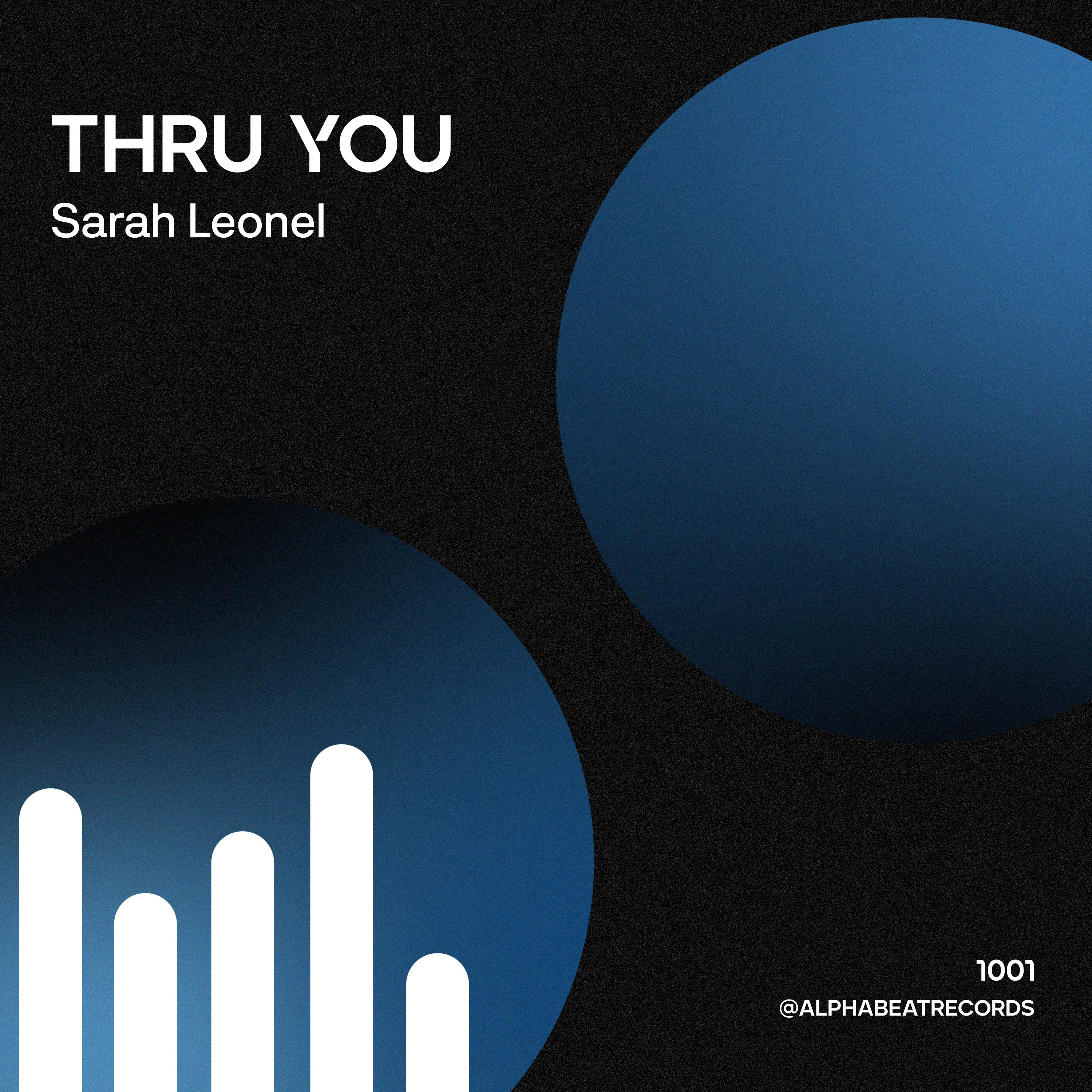 Sarah Leonel estreia na Alphabeat com "Thru You", um manifesto de identidade e criatividade